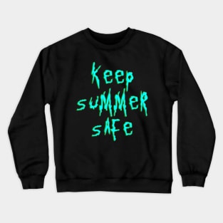 Keep Summer Safe Crewneck Sweatshirt